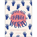 Simple Acts to Change the World